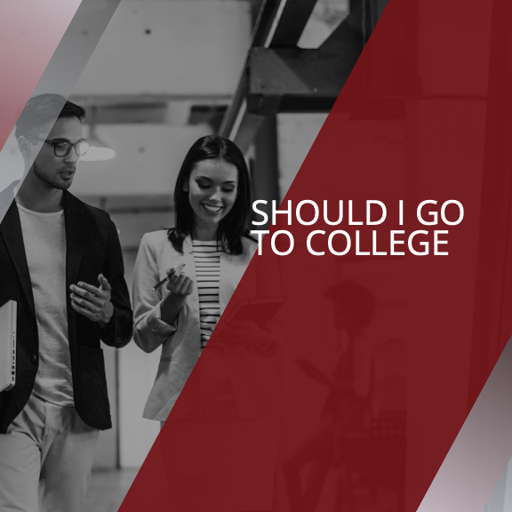 Should I Go To College?